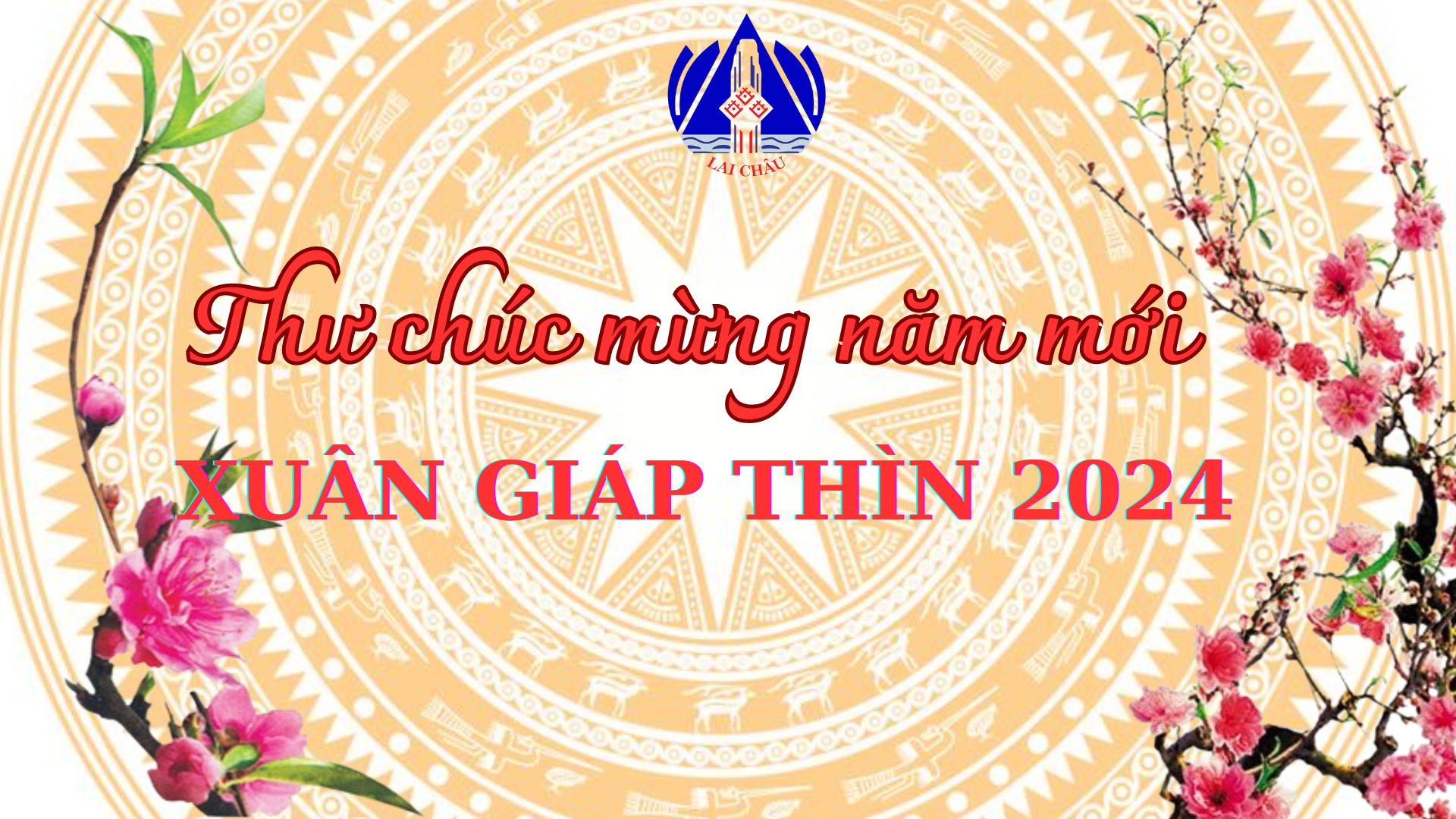 THƯ CHÚC MỪNG NĂM MỚI CỦA TỈNH ỦY HĐND, UBND, ỦY BAN MẶT TRẬN TỔ QUỐC VIỆT NAM TỈNH LAI CHÂU