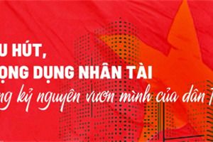 Thu hút nhân tài  trong bối cảnh đột phá phát triển giáo dục, đào tạo, khoa học, công nghệ