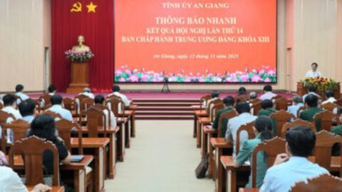 An Giang thông báo nhanh kết quả Hội nghị lần thứ 14 Ban Chấp hành Trung ương Đảng khóa XIII