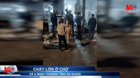 Cháy lớn ở chợ xã U Minh Thượng tỉnh An Giang 