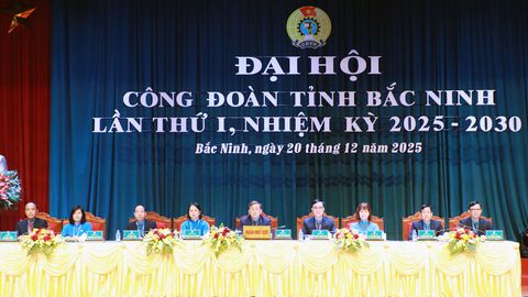 Phiên làm việc thứ nhất, Đại hội Công đoàn tỉnh Bắc Ninh lần thứ I, nhiệm kỳ 2025 - 2030