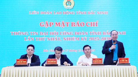 Gặp mặt báo chí thông tin về Đại hội Công đoàn tỉnh Bắc Ninh lần thứ I, nhiệm kỳ 2025 - 2030