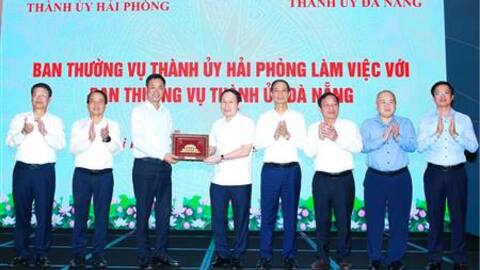 Hải Phòng - Đà Nẵng: Tăng cường trao đổi, phối hợp chặt chẽ tập trung vào những lĩnh vực có tiềm năng, lợi thế