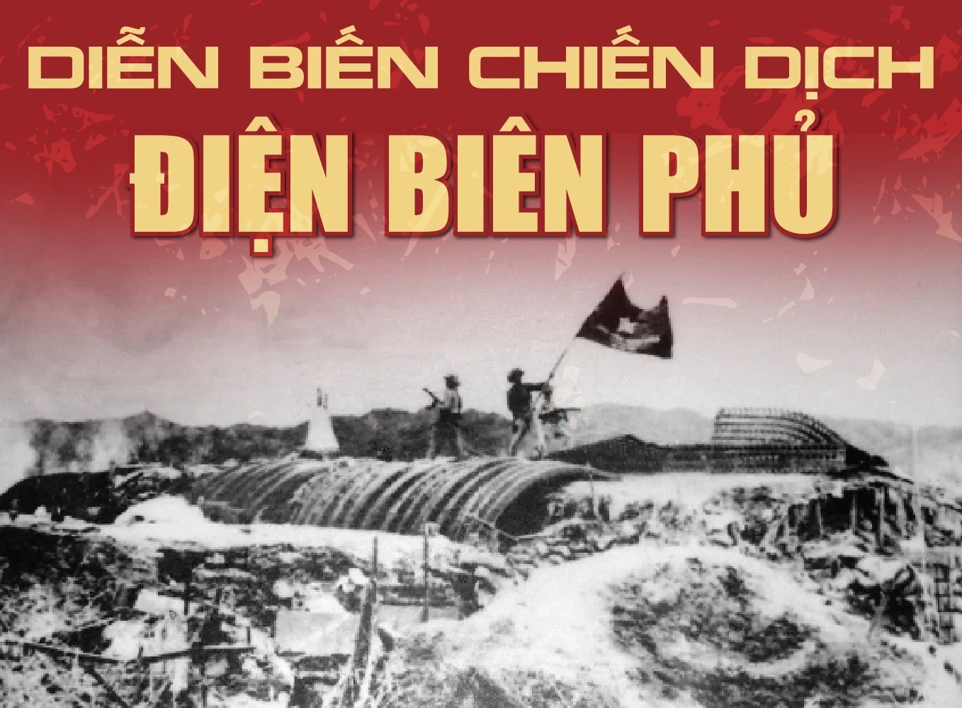 [Infographics] Diễn biến Chiến dịch Điện Biên Phủ