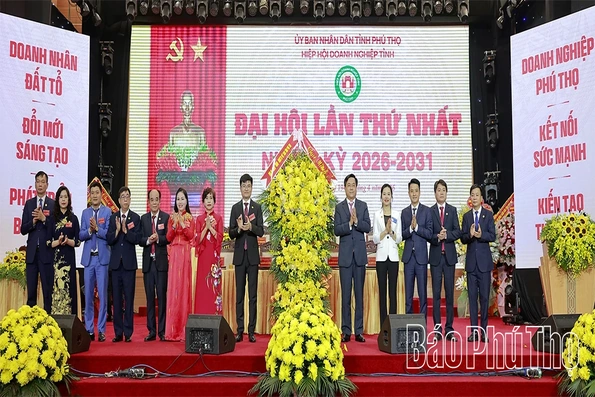 Đại hội Hiệp hội Doanh nghiệp tỉnh Phú Thọ khóa I, nhiệm kỳ 2026 - 2031
