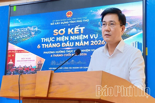 Sở Xây dựng triển khai nhiệm vụ 6 tháng cuối năm 2026