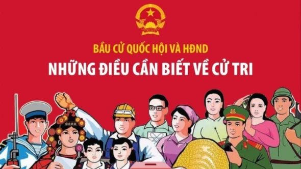 Bầu cử Quốc hội và Hội đồng Nhân dân: Những điều cần biết về cử tri