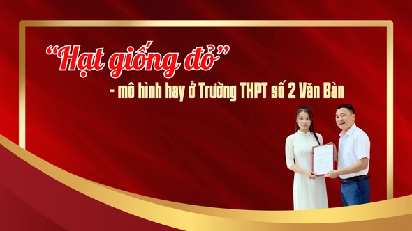 "Hạt giống đỏ” - mô hình hay ở Trường THPT số 2 Văn Bàn