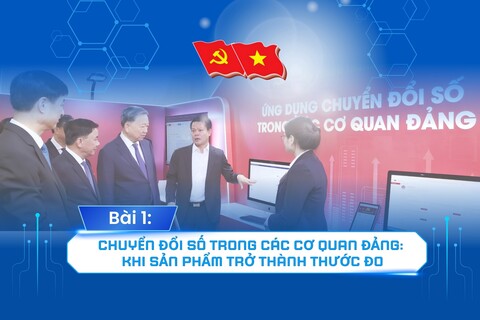 [Megastory] Bài 1: Chuyển đổi số trong các cơ quan Đảng: Khi sản phẩm trở thành thước đo