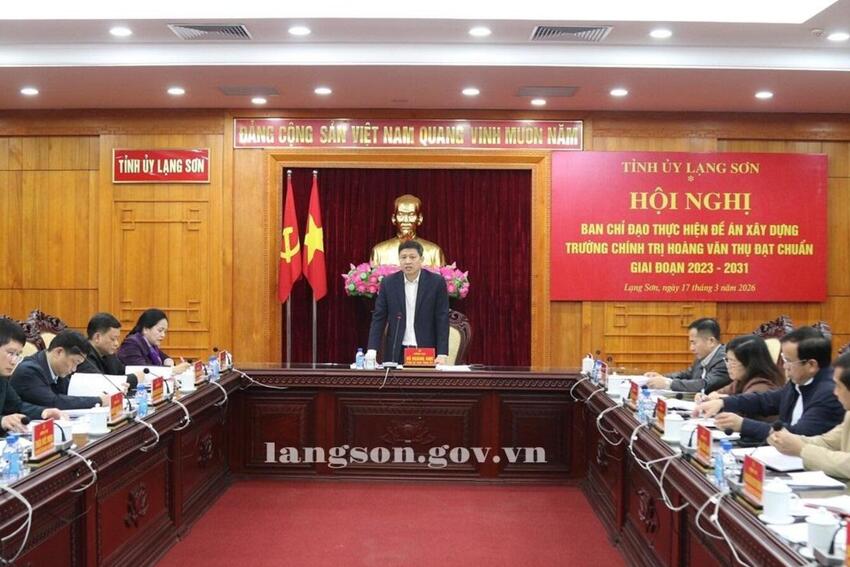 Hội nghị Ban Chỉ đạo thực hiện Đề án xây dựng Trường Chính trị Hoàng Văn Thụ đạt chuẩn giai đoạn 2023 – 2031