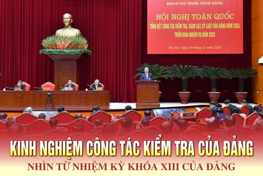 KINH NGHIỆM CÔNG TÁC KIỂM TRA CỦA ĐẢNG - NHÌN TỪ NHIỆM KỲ KHÓA XIII CỦA ĐẢNG