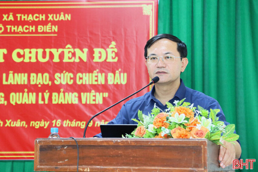 Thạch Xuân sinh hoạt chuyên đề nâng cao năng lực lãnh đạo của tổ chức đảng