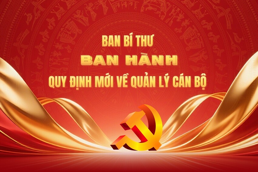 [Infographic] Ban Bí thư ban hành Quy định mới về quản lý cán bộ