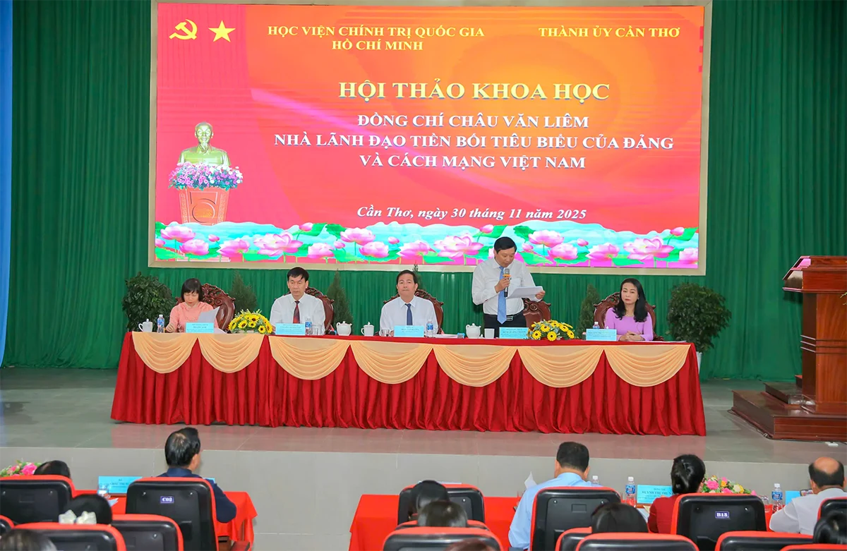 Hội thảo khoa học “Đồng chí Châu Văn Liêm - Nhà lãnh đạo tiền bối tiêu biểu của Đảng và cách mạng Việt Nam”