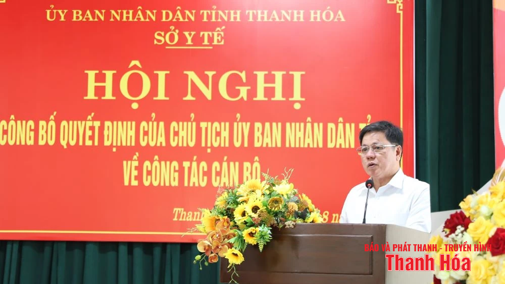 Công bố Quyết định bổ nhiệm Giám đốc Sở Y tế Thanh Hóa