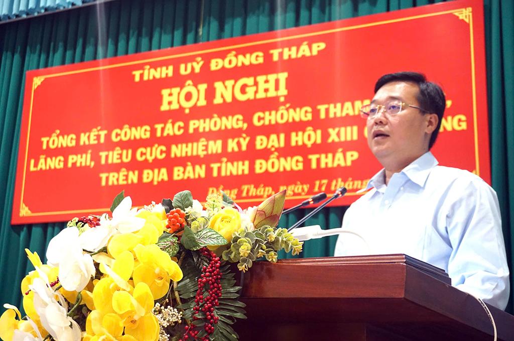 Đồng chí Lê Quốc Phong, Ủy viên Trung ương Đảng,  Bí thư Tỉnh uỷ, Trưởng Ban Chỉ đạo về phòng, chống tham nhũng, lãng phí,  tiêu cực tỉnh Đồng Tháp phát biểu kết luận