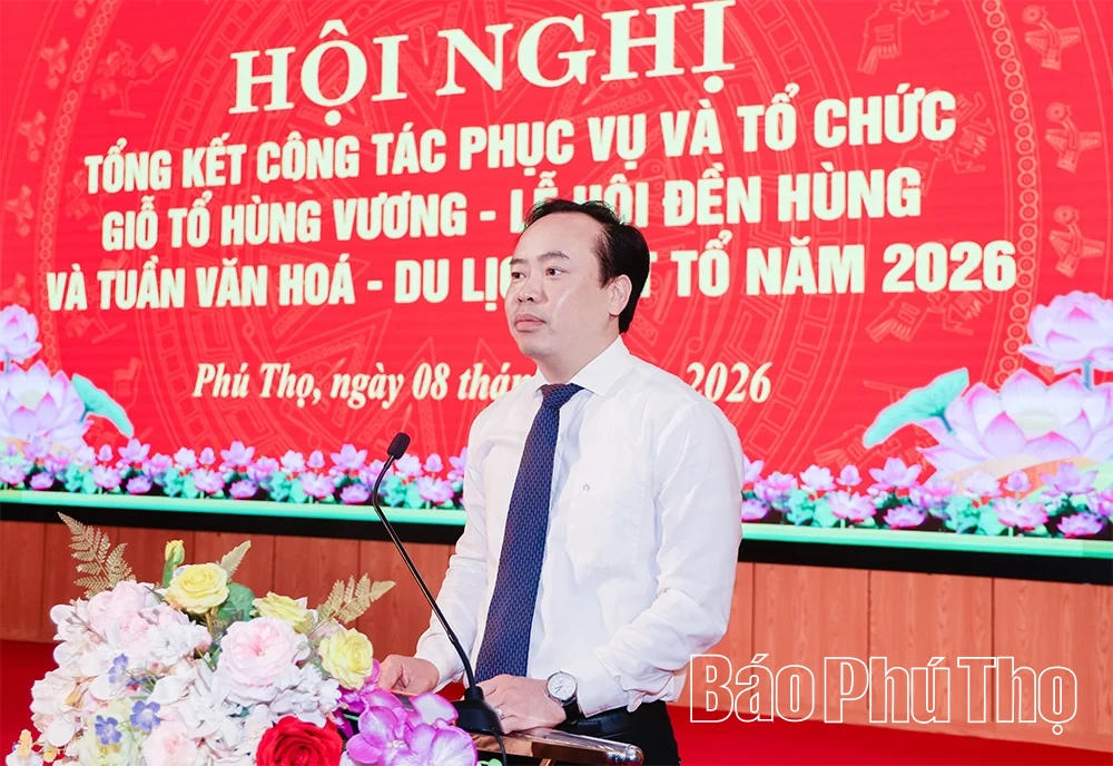 Tổng kết công tác tổ chức Giỗ Tổ Hùng Vương - Lễ hội Đền Hùng và Tuần Văn hóa - Du lịch Đất Tổ năm 2026