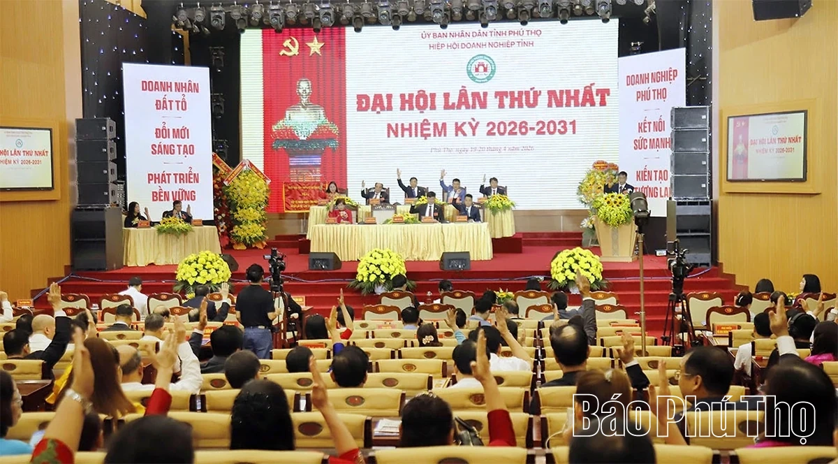 Đại hội Hiệp hội Doanh nghiệp tỉnh Phú Thọ khóa I, nhiệm kỳ 2026 - 2031