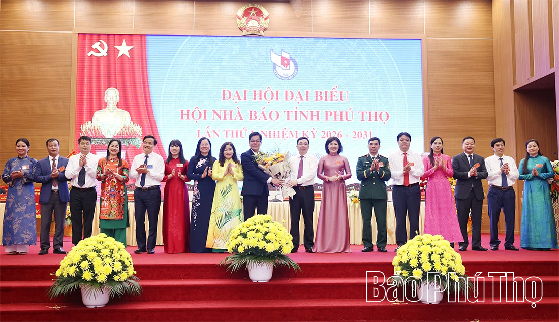 Đại hội đại biểu Hội Nhà báo tỉnh Phú Thọ lần thứ I, nhiệm kỳ 2026-2031 thành công tốt đẹp