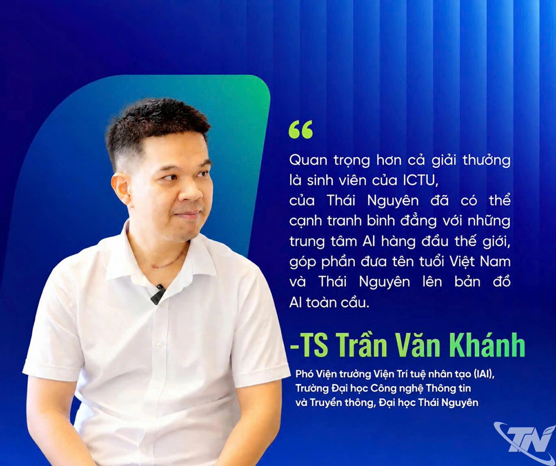 TS. Trần Văn Khánh khẳng định thành tích tại COLIEE 2026 cho thấy sinh viên ICTU hoàn toàn có thể cạnh tranh với các trung tâm AI hàng đầu thế giới.